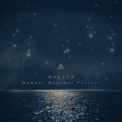 アルバム/Moment Becomes Forever/Maktub