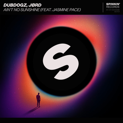 Ain't No Sunshine (feat. Jasmine Pace)/Dubdogz／JORD