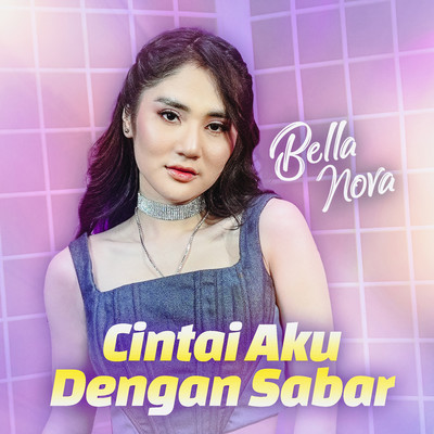 シングル/Cintai Aku Dengan Sabar/Bella Nova