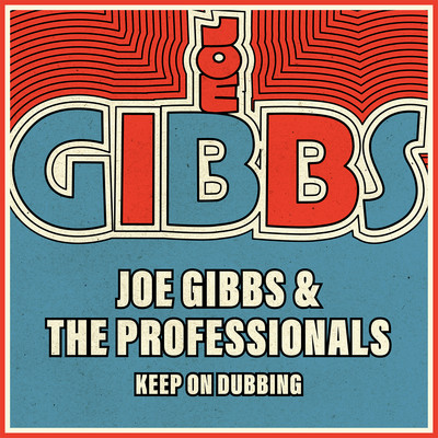 Keep On Dubbing/Joe Gibbs & The Professionals