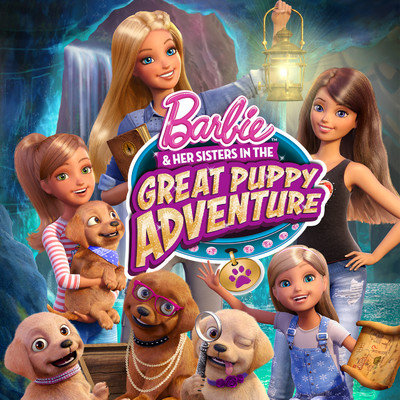 シングル/The Greatest Day (from “Barbie & Her Sisters in The Great Puppy Adventure”) [single]/Barbie／Chelsea