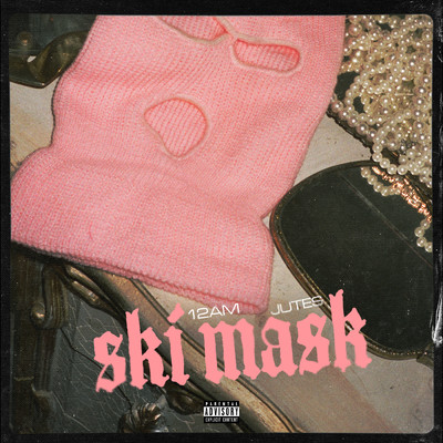 シングル/Ski Mask (Explicit) feat.Jutes/12AM