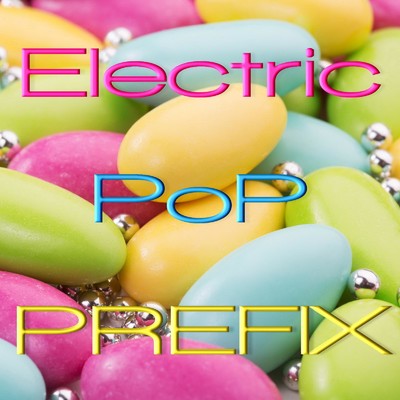 アルバム/Electric Pop PREFIX/PREFIX