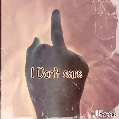 I Don't Care/Lil Forcee