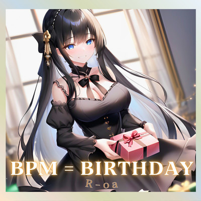 シングル/BPM = BIRTHDAY/R-oa