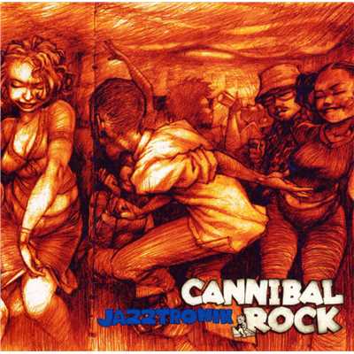 CANNIBAL ROCK/Jazztronik