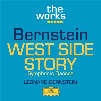 Bernstein: West Side Story - Symphonic Dances/ロサンゼルス・フィルハーモニック／レナード・バーンスタイン