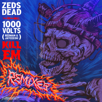 Kill Em (Explicit) (Remixes)/ゼッズ・デッド／1000volts／レッドマン