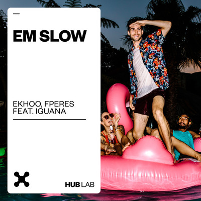 Em Slow (featuring Iguana)/Ekhoo／FPeres