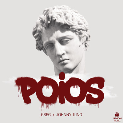 Poios (Explicit)/Greg／Johnny King／Teo Tzimas