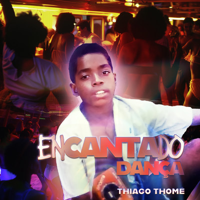 Encantado Danca/Thiago Thome