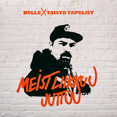 シングル/Meist Liikkuu Juttuu/Bulle／Taisto Tapulist
