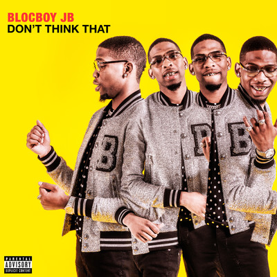 アルバム/Don't Think That (Explicit)/BlocBoy JB