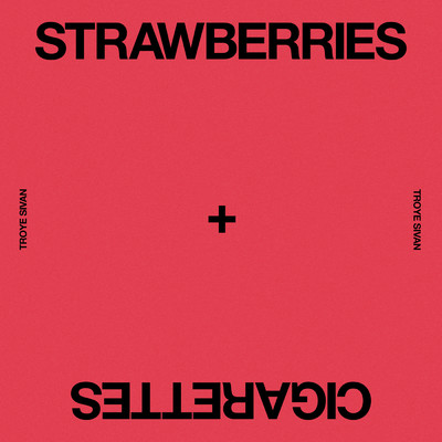 Strawberries & Cigarettes/トロイ・シヴァン