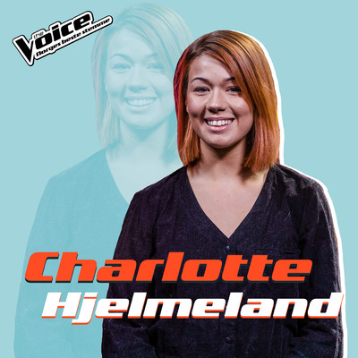 Lost On You (Fra TV-Programmet ”The Voice”)/Charlotte Hjelmeland