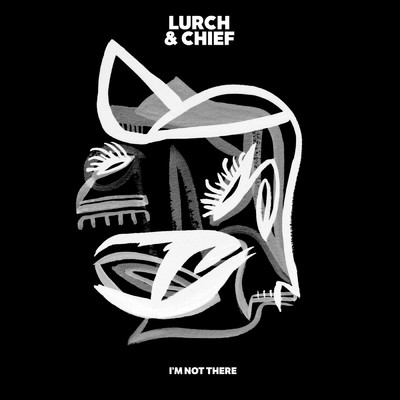 I'm Not There/Lurch & Chief