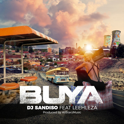 シングル/Buya (feat. Leehleza and All Starz MusiQ) [Loxion Deep's Yanos Remix]/DJ Sandiso
