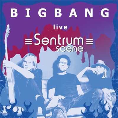 Live at Sentrum Scene/Bigbang