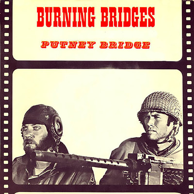 Burning Bridges/Putney Bridge