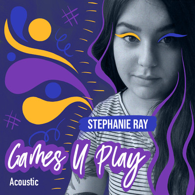 シングル/Games U Play (Acoustic)/Stephanie Ray