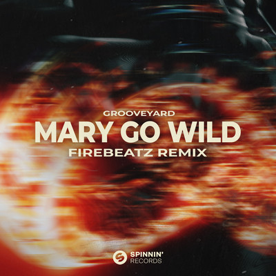 Mary Go Wild (Firebeatz Remix)/Grooveyard