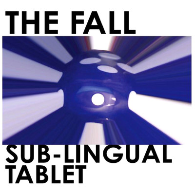 アルバム/Sub-Lingual Tablet/The Fall