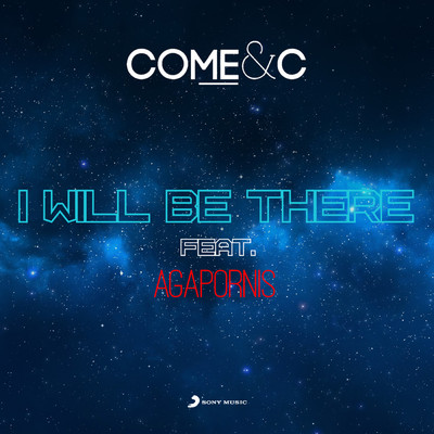 I Will Be There feat.Agapornis/Come & C