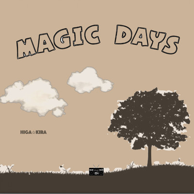 Magic Days/ヒガ*キラ