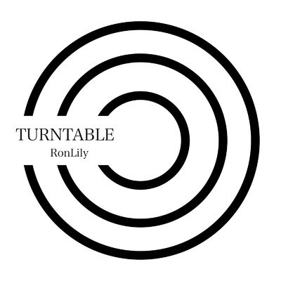 TURNTABLE/RonLily