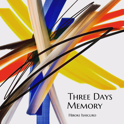 シングル/Three days memory (2023 Remastered)/石黒浩己