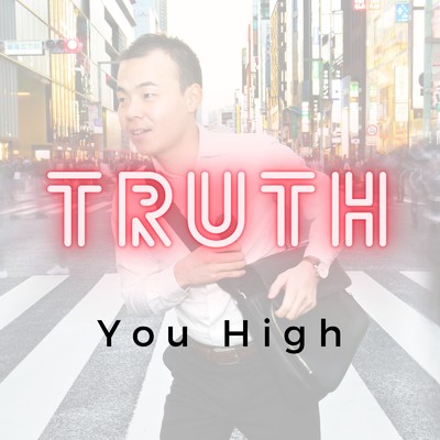 TRUTH/You High