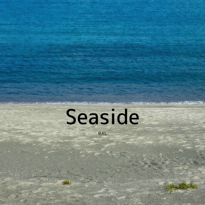 シングル/Seaside/BAL