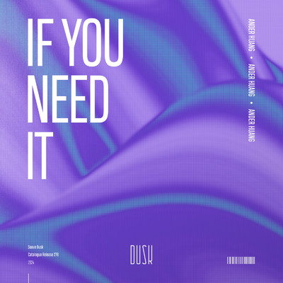 If You Need It/Ander Huang