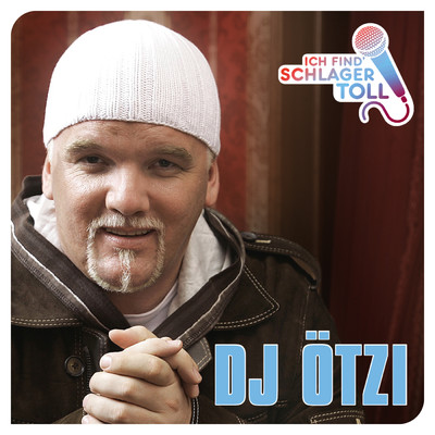Ich find' Schlager toll/DJ Otzi
