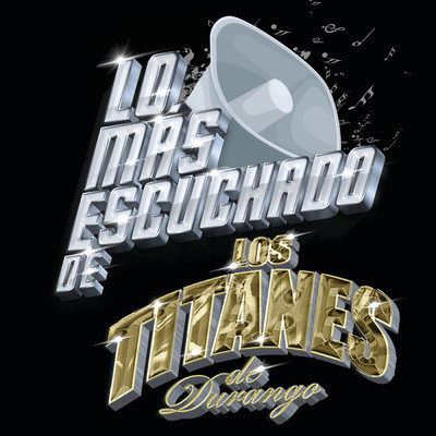 アルバム/Lo Mas Escuchado De/Los Titanes De Durango