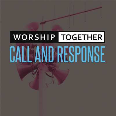 アルバム/Call And Response/Worship Together