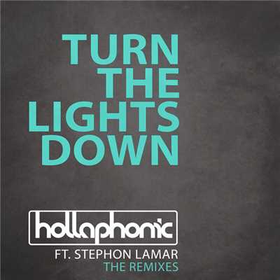 Turn The Lights Down (featuring Stephon LaMar Kleiss／The Remixes)/Hollaphonic