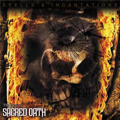 アルバム/Spells And Incantations: The Best Of Sacred Oath/Sacred Oath