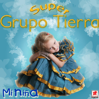 Mi Nina/Super Grupo Tierra