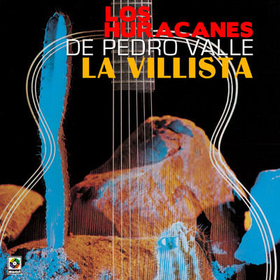 La Villista/Los Huracanes de Pedro Valle