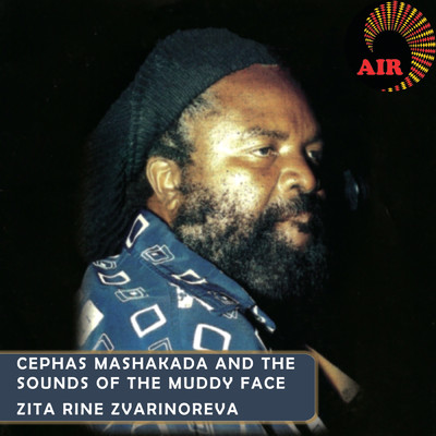 Zita Rine Zvarinoreva/Cephas Mashakada／The  Sounds Of The Muddy Face