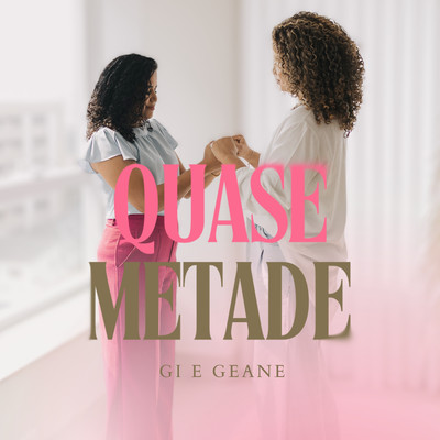 シングル/Quase Metade (Playback)/Gi e Geane