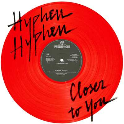 Closer to You/Hyphen Hyphen