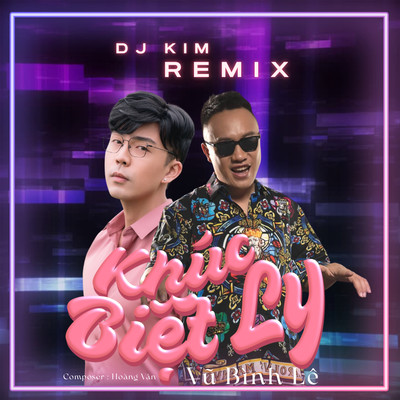 Khuc Biet Ly (DJ Kim Remix)/Vu Binh Le