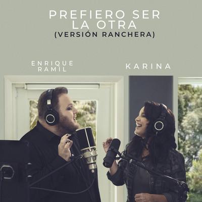 Prefiero Ser La Otra (Version Ranchera)/Enrique Ramil／Karina