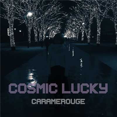 アルバム/COSMIC LUCKY/CARAMEROUGE