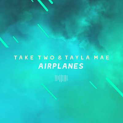 Airplanes (The ShareSpace Australia 2017)/Take Two／Tayla Mae