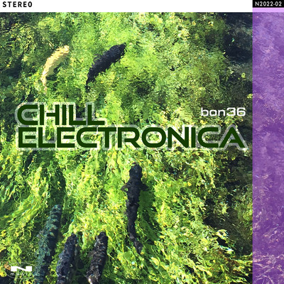 アルバム/Chill Electronica/bon36