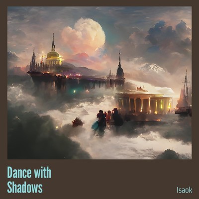 Dance with Shadows/isaoK