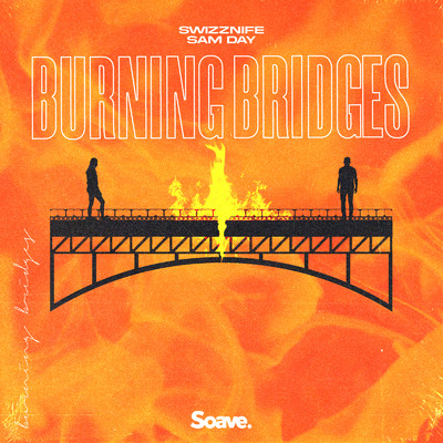 シングル/Burning Bridges/Swizznife & Sam Day